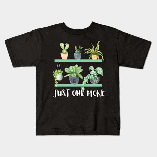 Just one more Plant Lady Mom Indoor Plants and Floral Kids T-Shirt by larfly